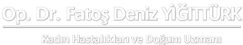 Op. Dr. Fatoş Deniz YİĞİTTÜRK